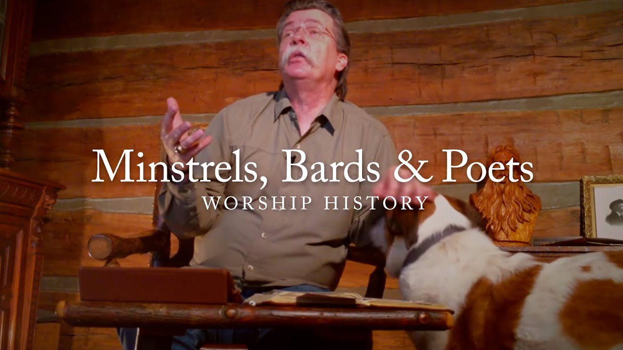 Minstrels, Bards, & Poets in Worship History