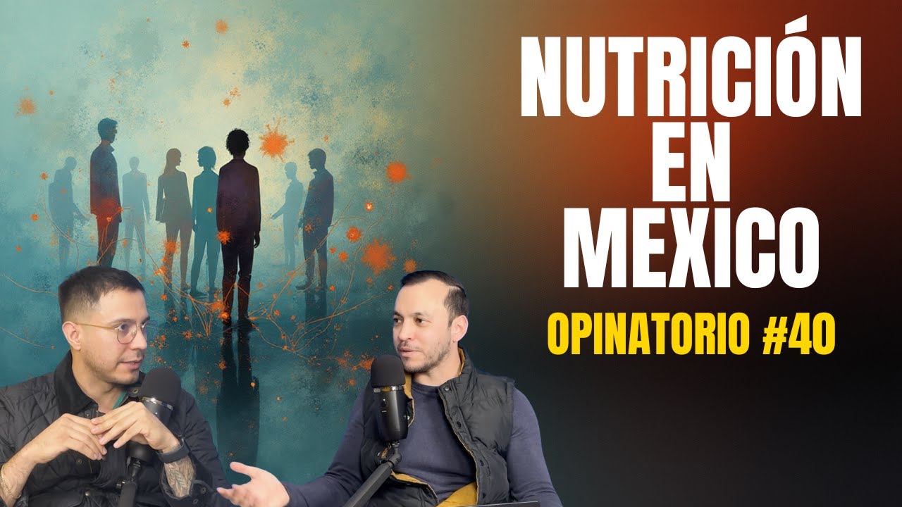 Opinatorio #40 | Diabetes en México, ¿cuanto cuesta comer sanamente en México?, nutrición para hijos