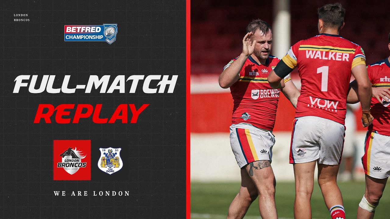 FULL MATCH REPLAY: London Broncos vs Doncaster RLFC