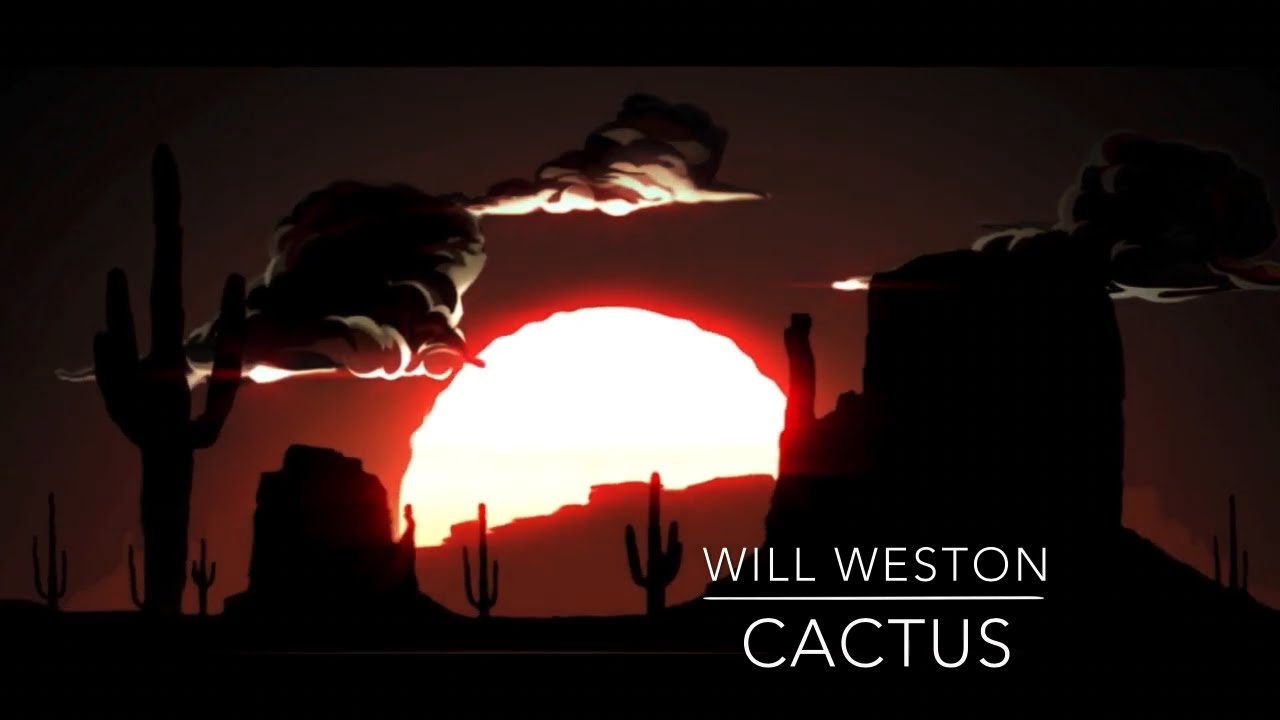 Will Weston - Cactus (Official Music Video)