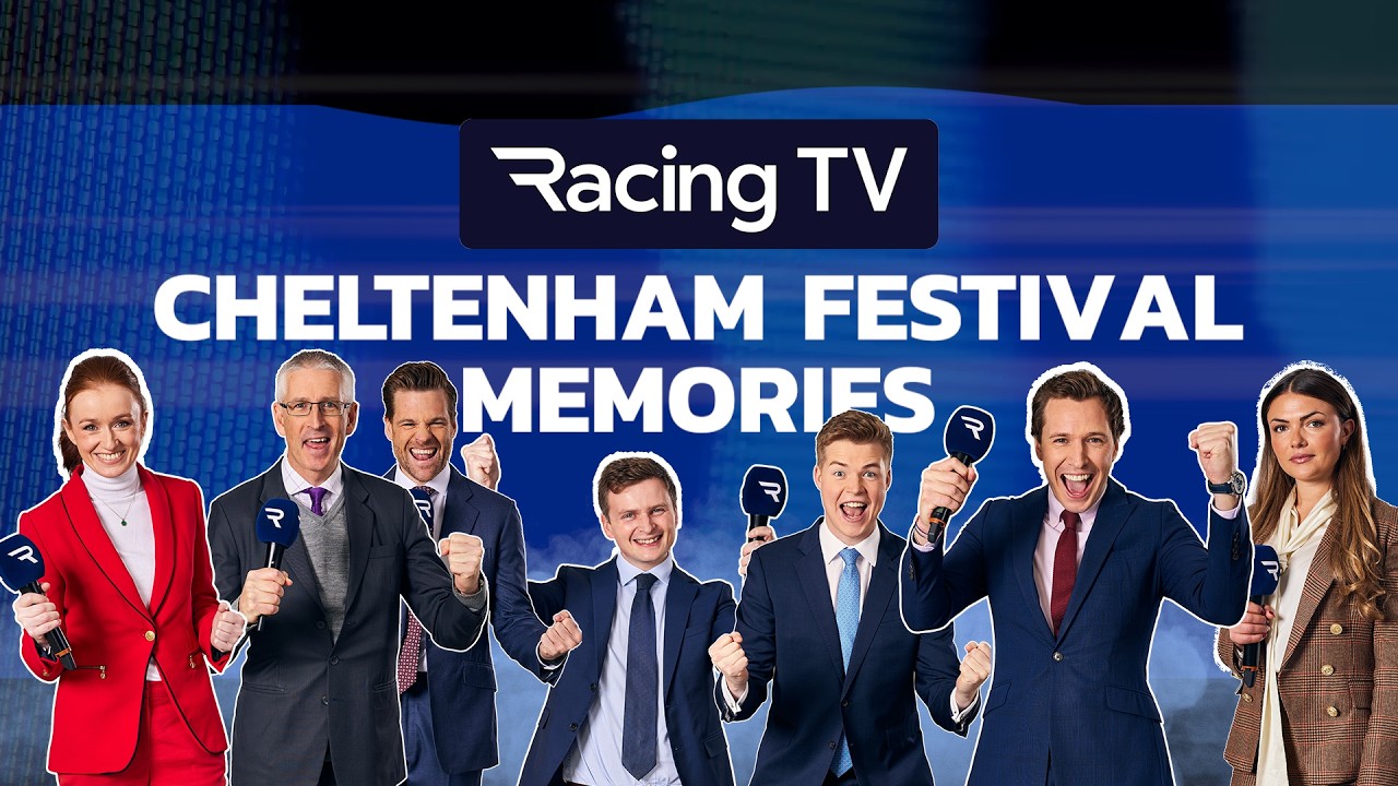 Cheltenham Festival memories from Racing TV presenters & pundits