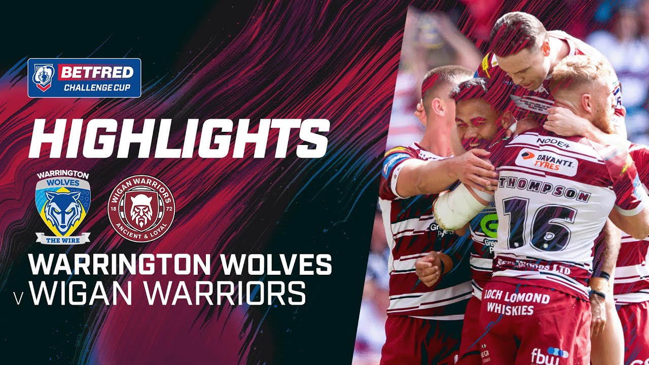 Highlights | Warrington Wolves v Wigan Warriors | 2024 Betfred Challenge Cup Final