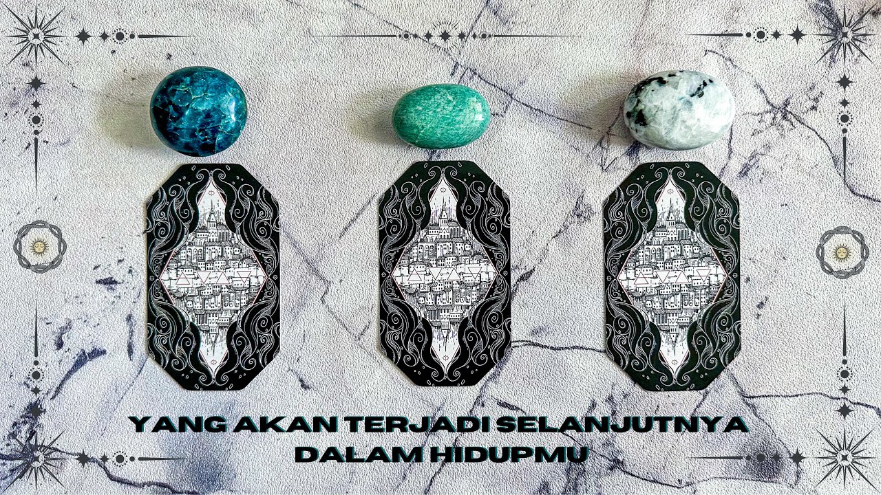 Tarot Reading 👣 Yang Akan Terjadi Selanjutnya Dalam Hidupmu