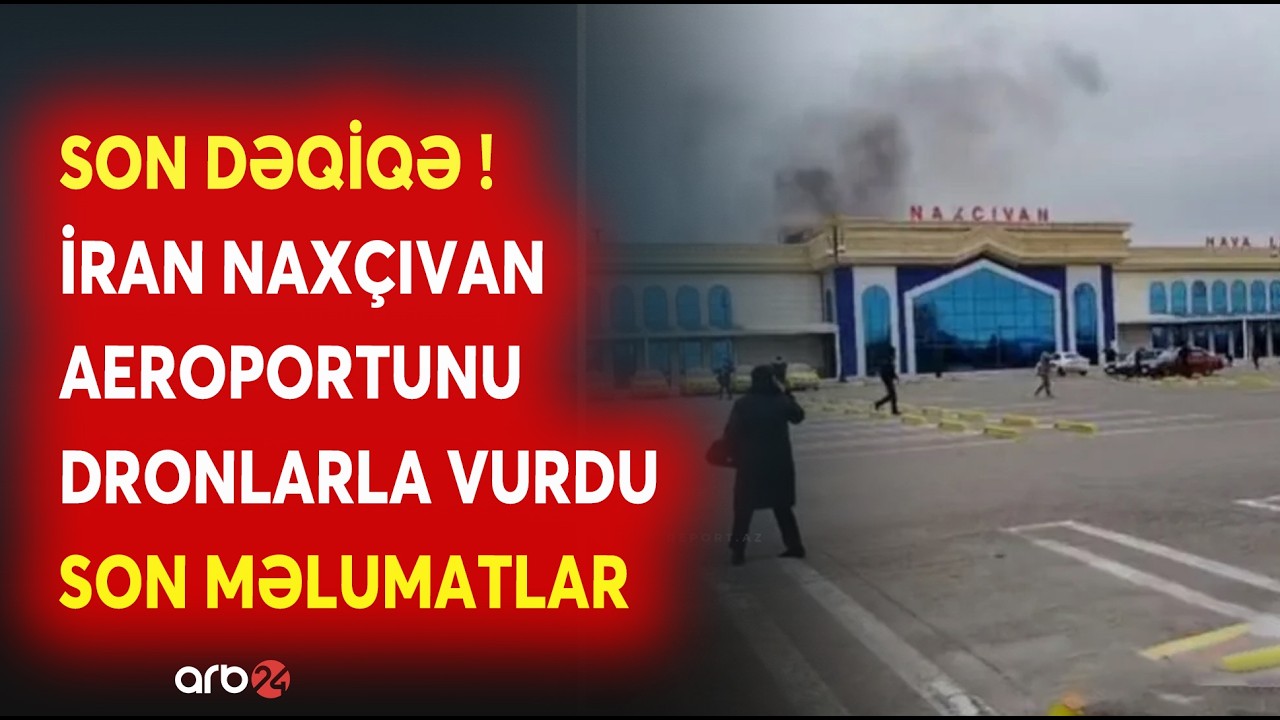 SON DƏQİQƏ! İran Naxçıvan aeroportunu DRONLARLA VURDU: ANBAAN GÖRÜNTÜLƏR