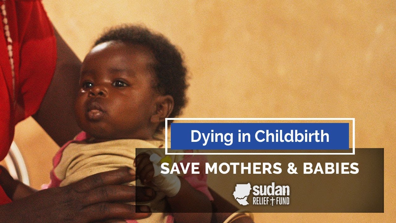Dying in Childbirth: Saving South Sudan's Mothers and Babies