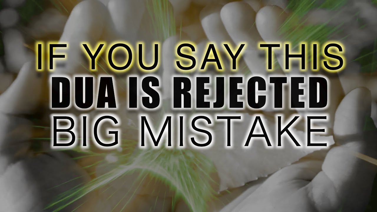 DO NOT DO THIS AFTER MAKING DUA (Hadith)