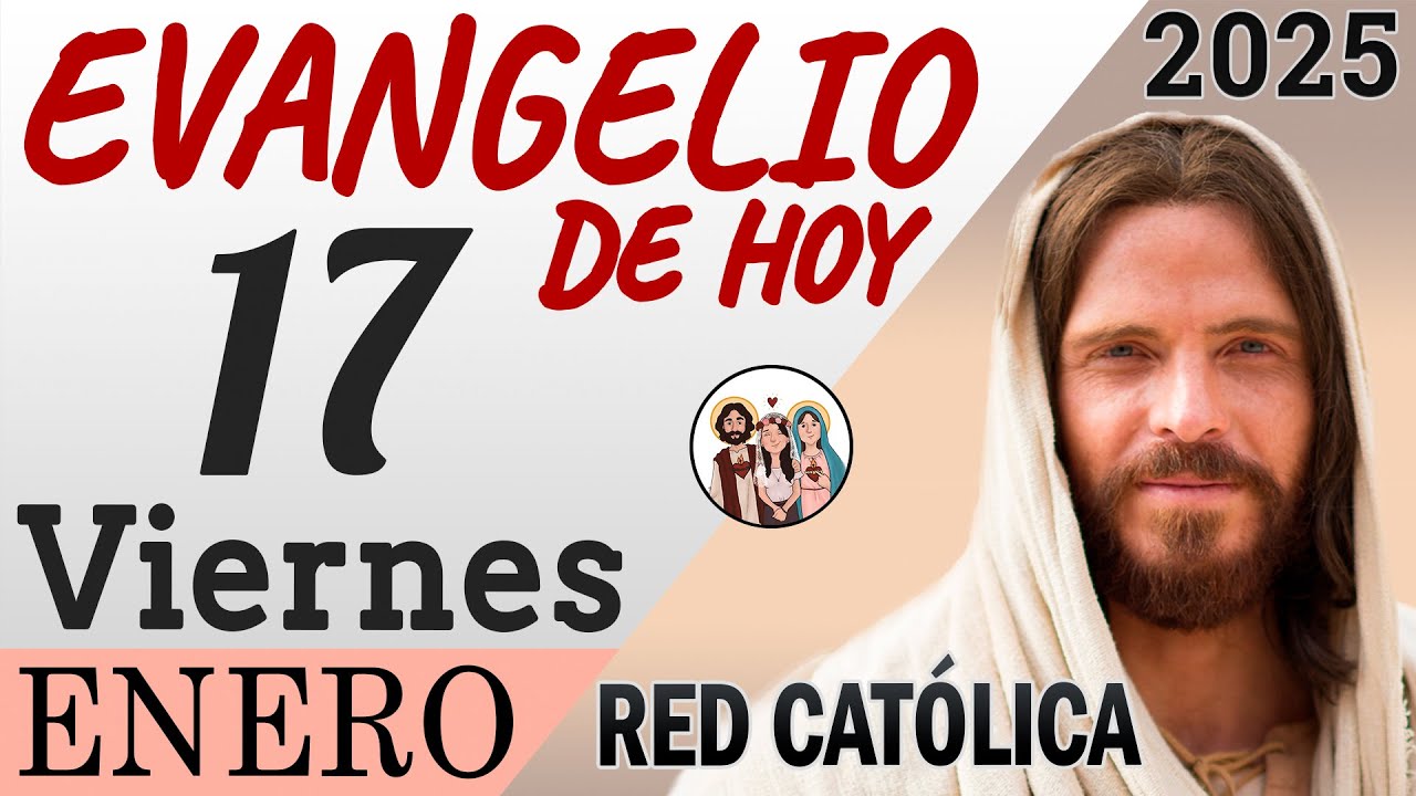 Evangelio de Hoy Viernes 17 de Enero de 2025 | REFLEXIÓN | Red Catolica