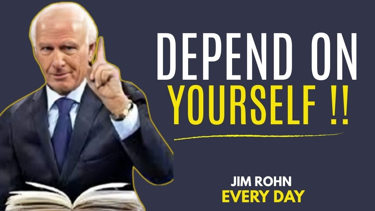 Learn to Depend on Yourself | Jim Rohn Motivation