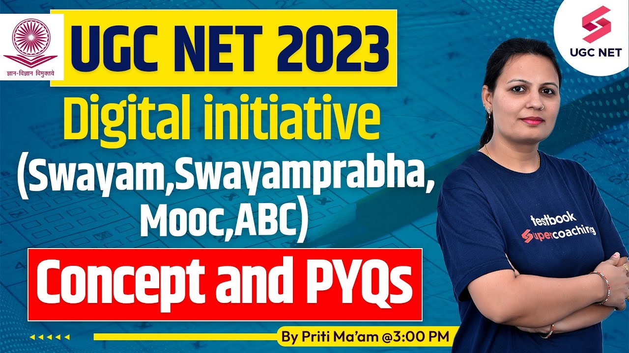 UGC NET 2023 | Digital initiative (Swayam, Swayamprabha, Mooc, ABC) Concept & PYQs | Priti Ma'am