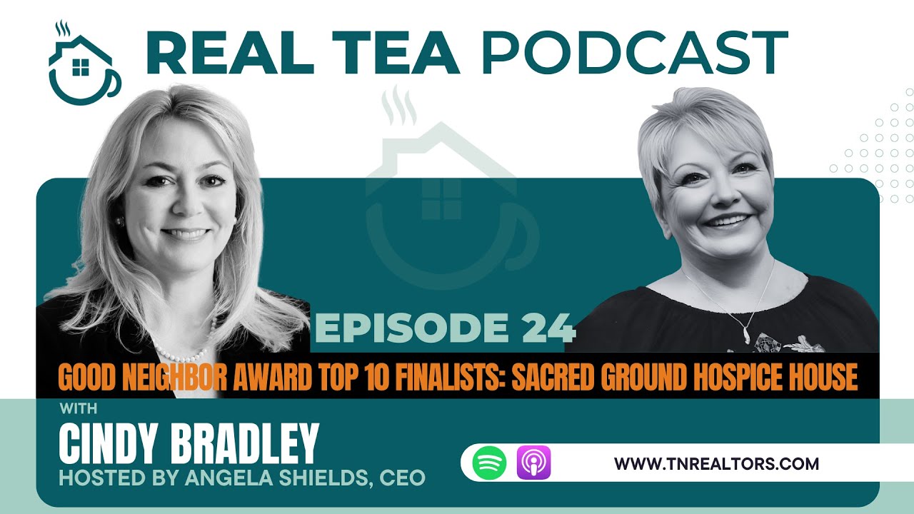 RealTea Podcast Episode 24: Good Neighbor Awards Top 10 Finalists: Sacred Ground Hospice House