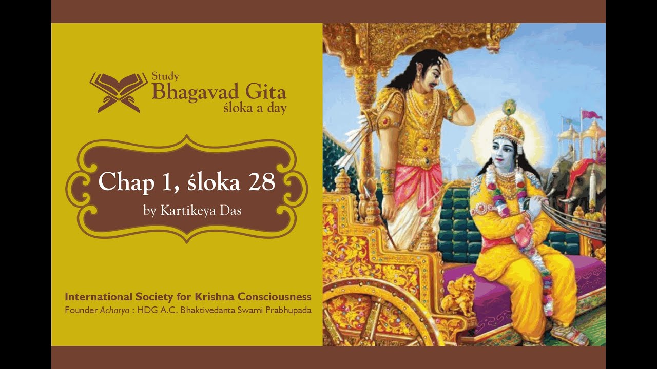 #23 Bhagavad-gita Chapter 1,Śloka 28- Kartikeya das