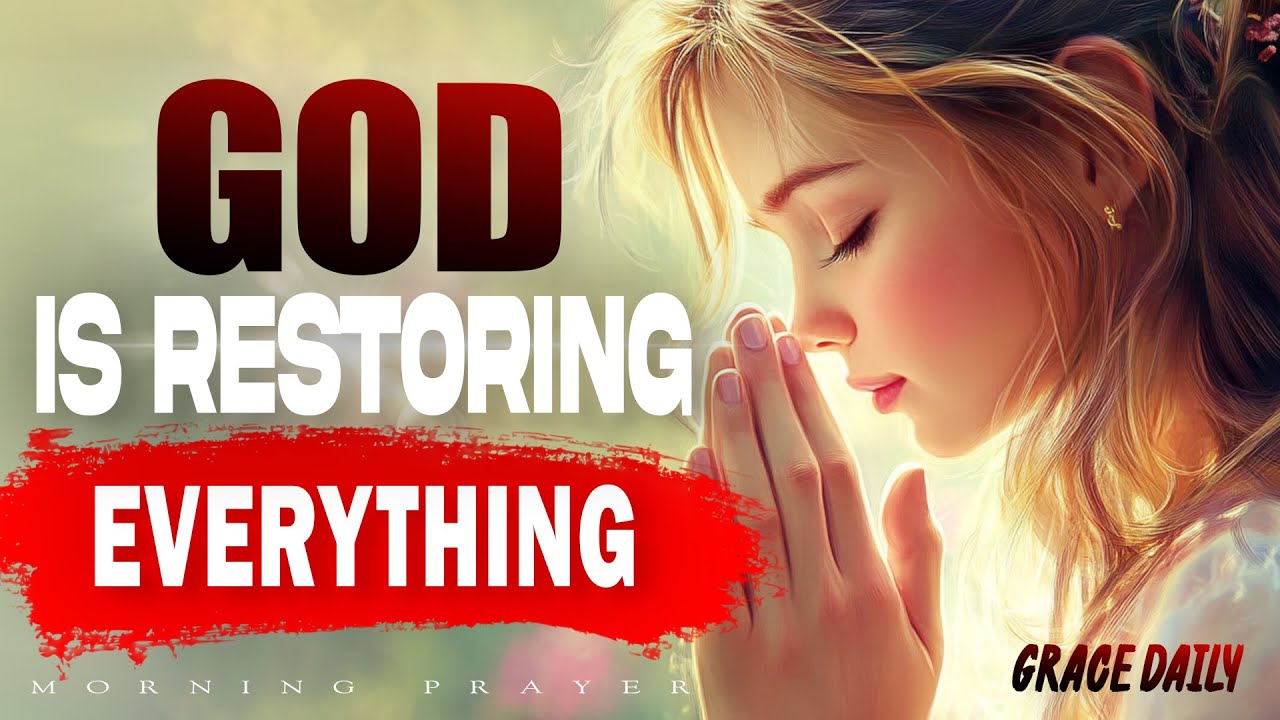 God Will Restore Your Wasted Years | Powerful Morning Prayer of Restoration & Hope | Morning Prayer