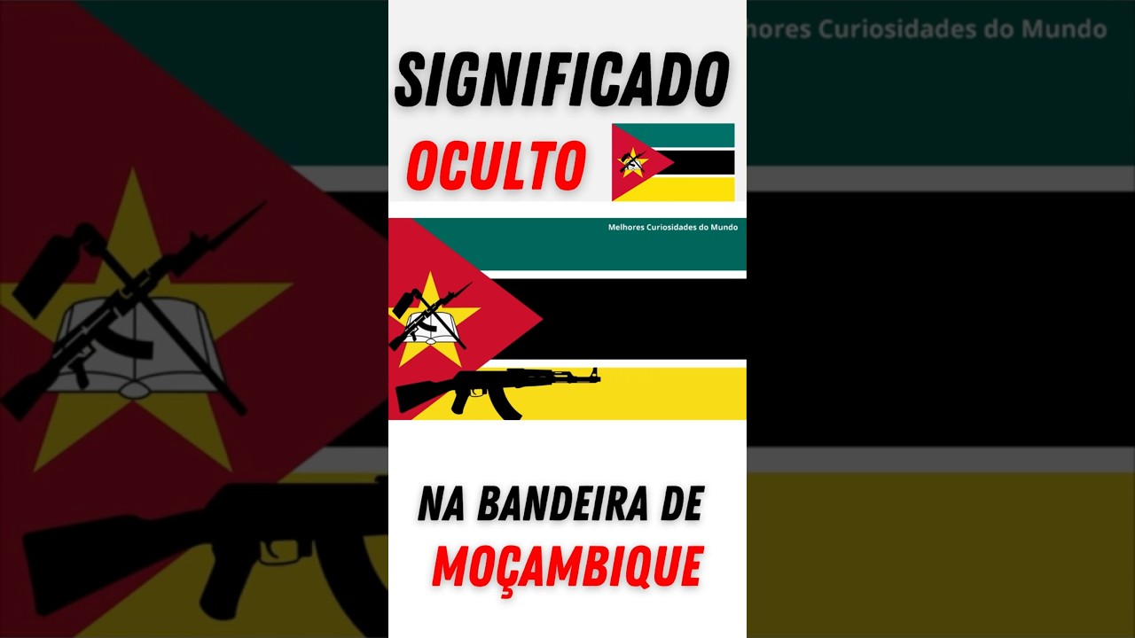 Significado Oculto Na Bandeira de Moçambique, ÁFRICA... 