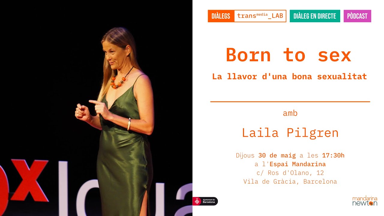 Born to sex - La llavor d'una bona sexualitat | Diàlegs Transmedia_LAB