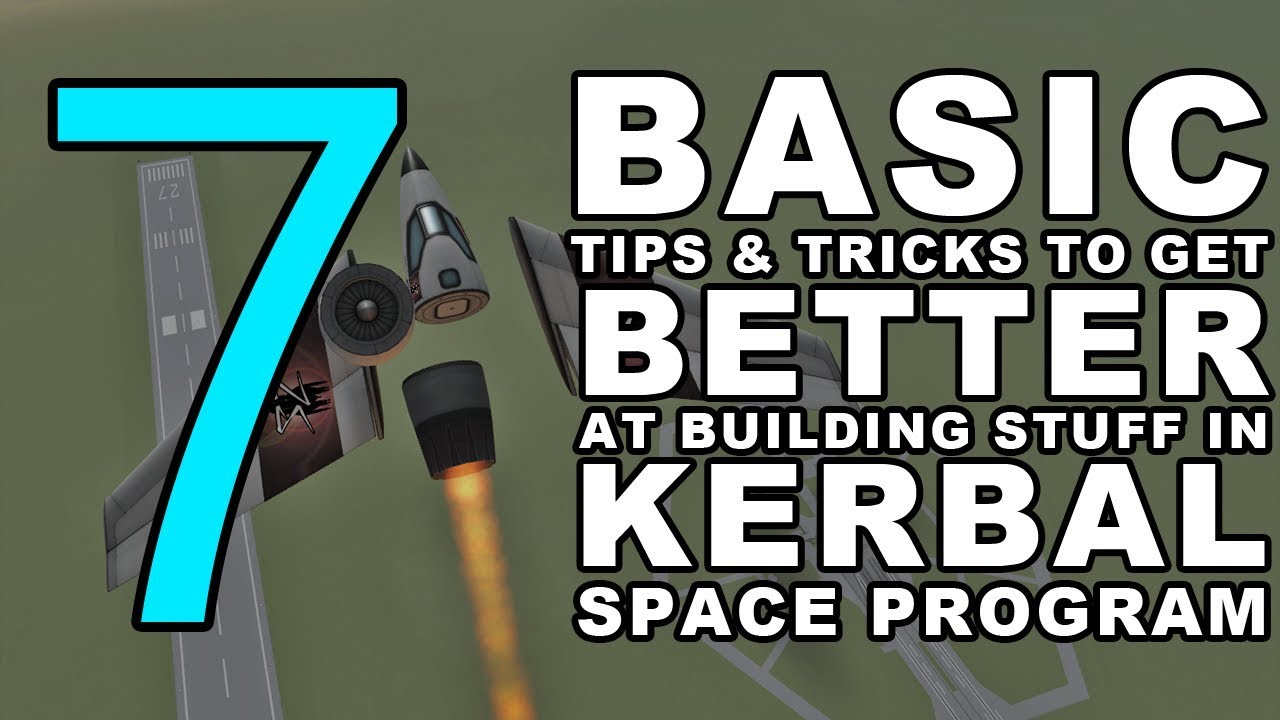 7 BASIC TIPS & TRICKS to get better at building stuff in Kerbal Space Program (KSP Tutorial)