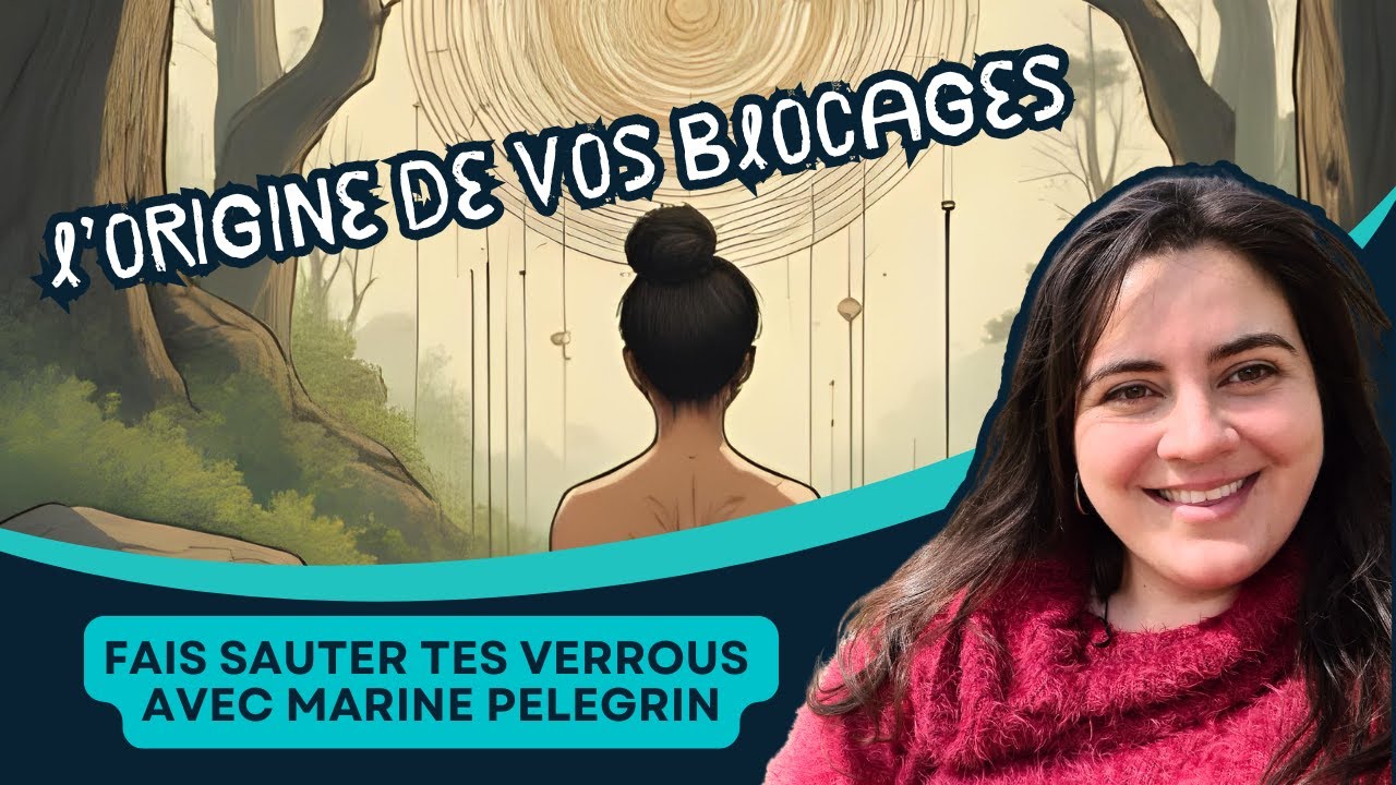 L'origine de nos blocages