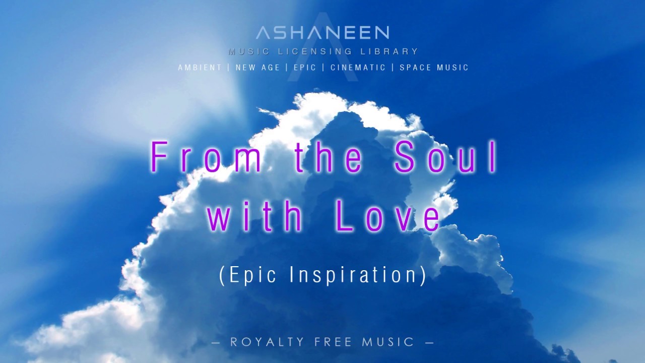 ASHANEEN -  From the Soul with Love (Beautiful Epic Inspiration)