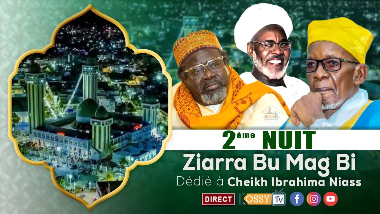[🔴DIRECT ] 2&egrave;me Nuit Ziarra Baye Niass &Eacute;dition 2026 #kossytv #bayeniass