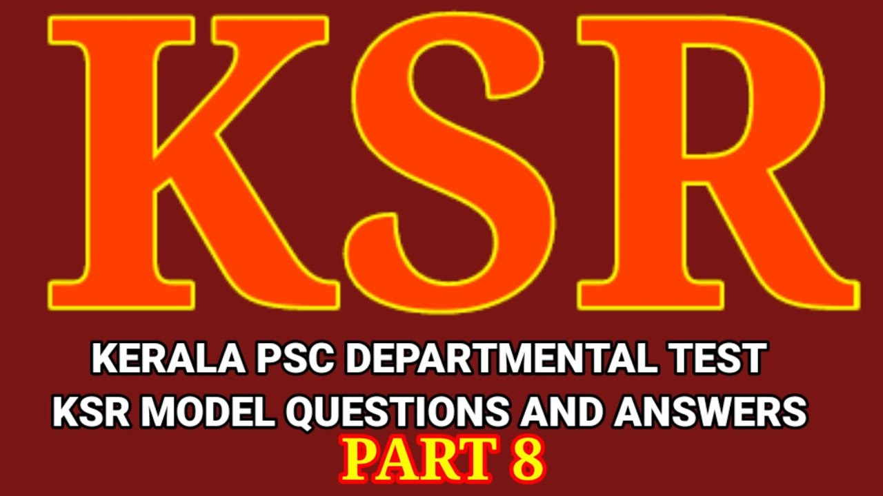 KSR | Kerala PSC Departmental Test-Kerala Service Rule - Online Model Questions and Answers -Part 8