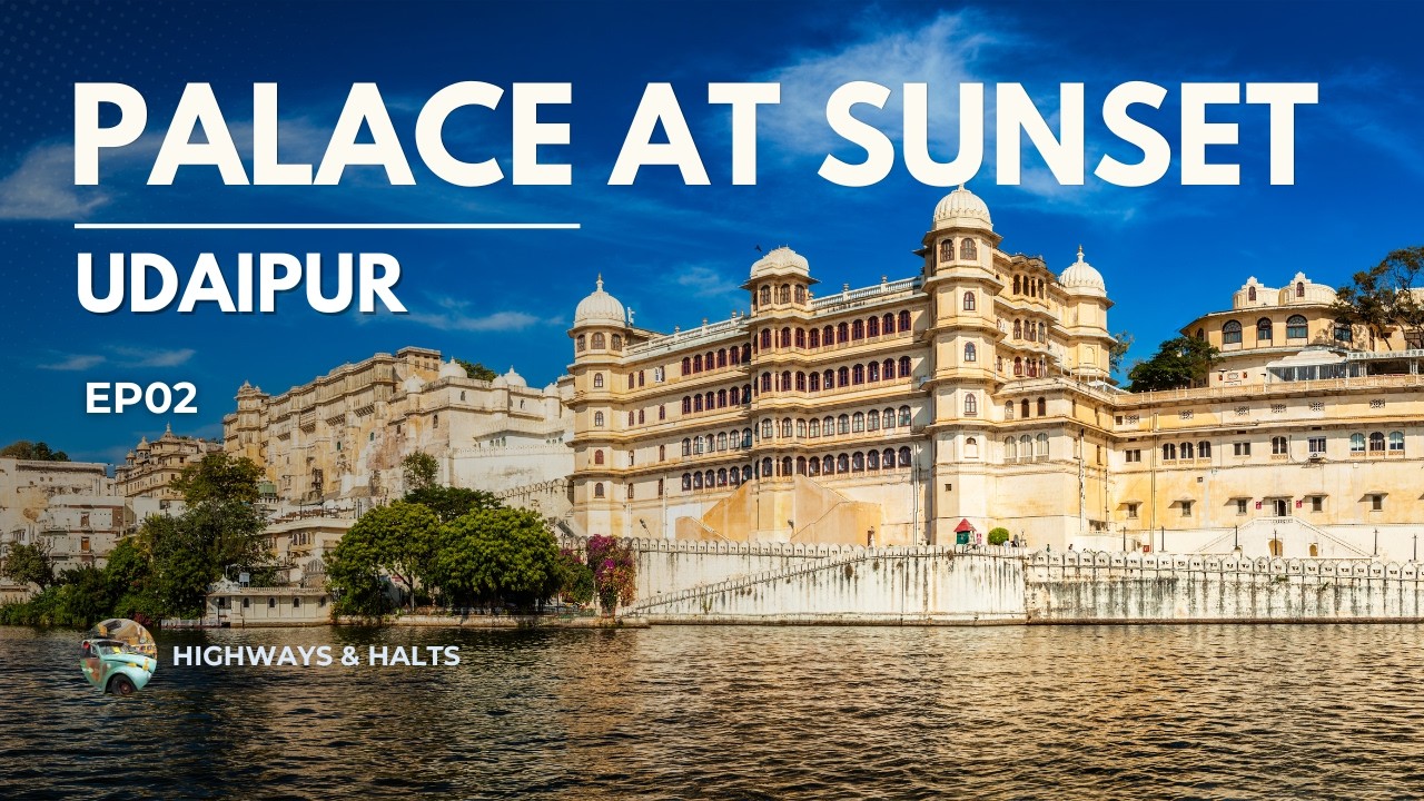 Udaipur Sightseeing | Day 2 | Family Trip | Highways and Halts
