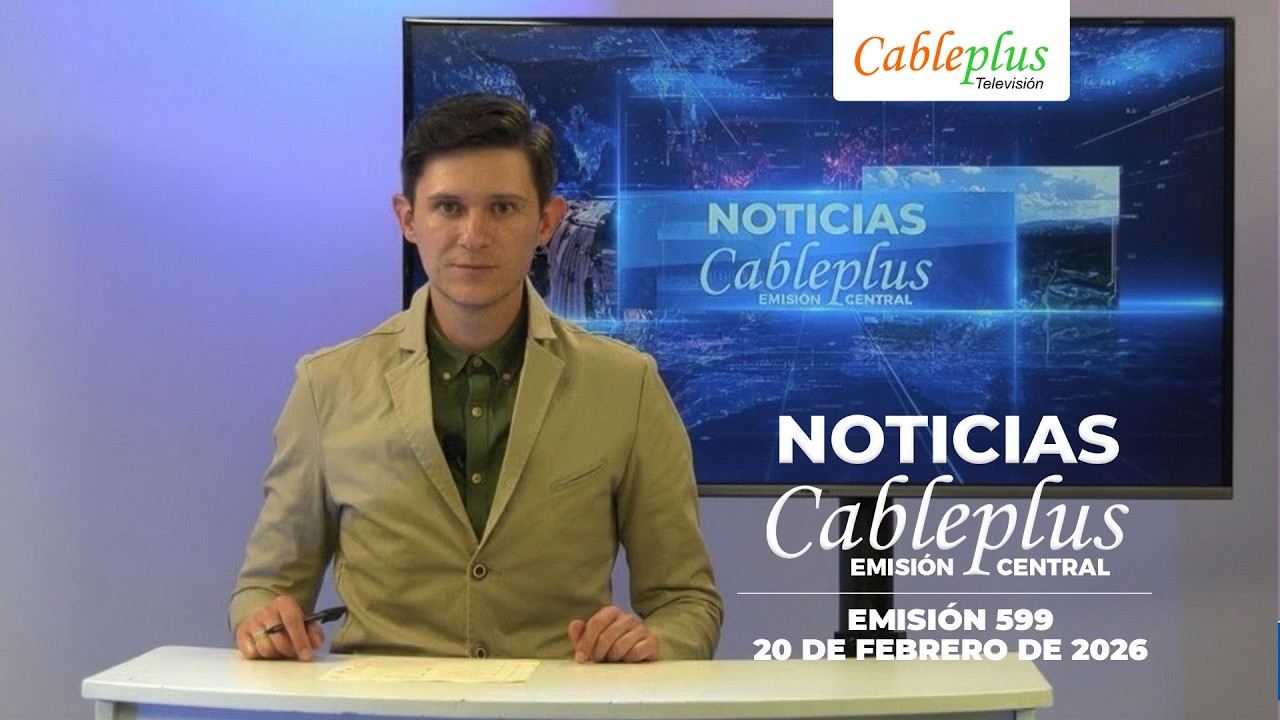 599 NOTICIAS CABLEPLUS Emision  20 02 2026