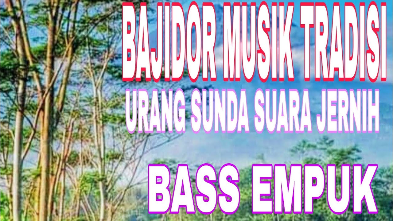 BAJIDOR MUSIK TRADISI URANG SUNDA SUARA JERNIH BASS EMPUK