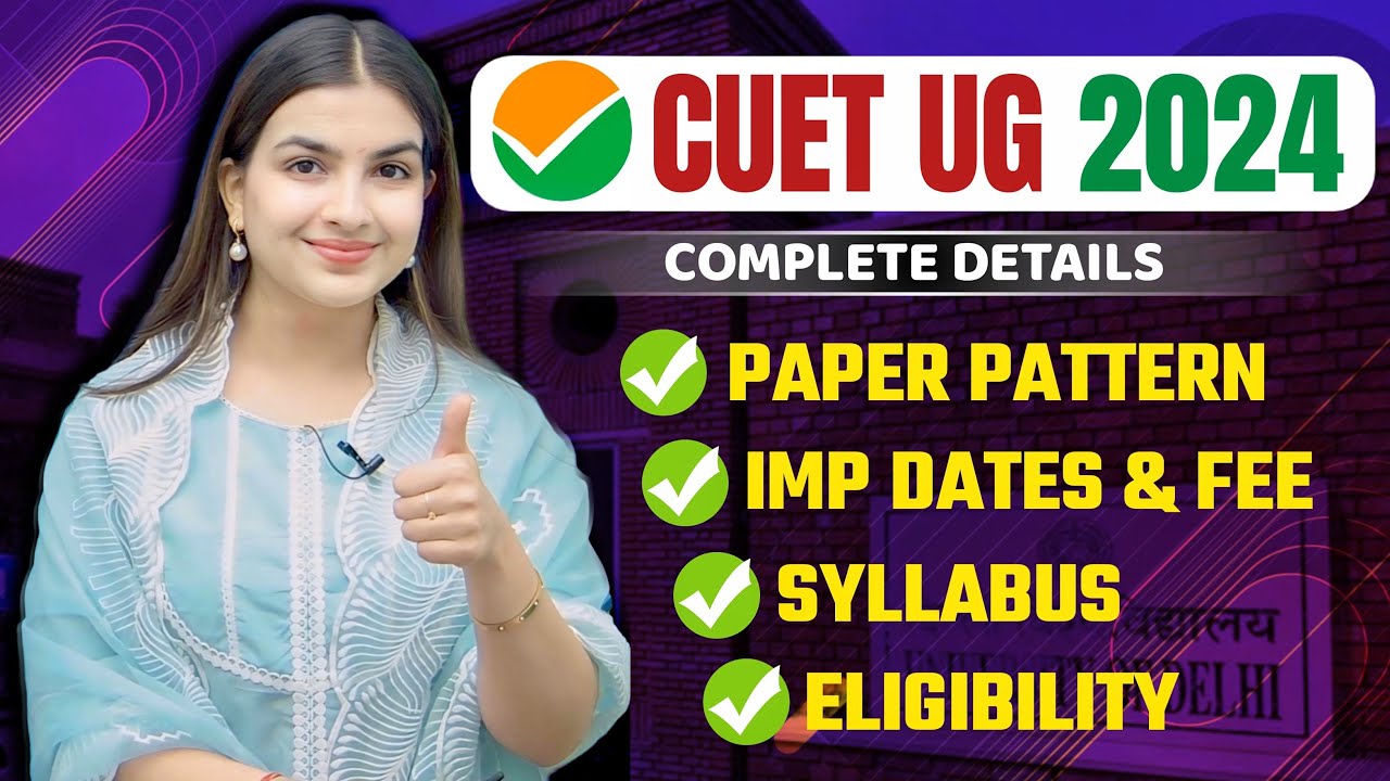CUET 2024 | Complete details | Exam pattern, syllabus, dates, fees, eligibility CUET UG 2024 #cuet