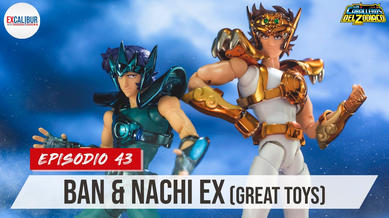 [REVISIÓN] Episodio 43- Ban y Nachi EX (Great Toys)
