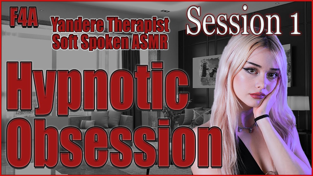 Hypnotic Obsession: Session 1 | Yandere Therapist Hypnosis (F4A, Dominant) | ASMR Soft Spoken RP