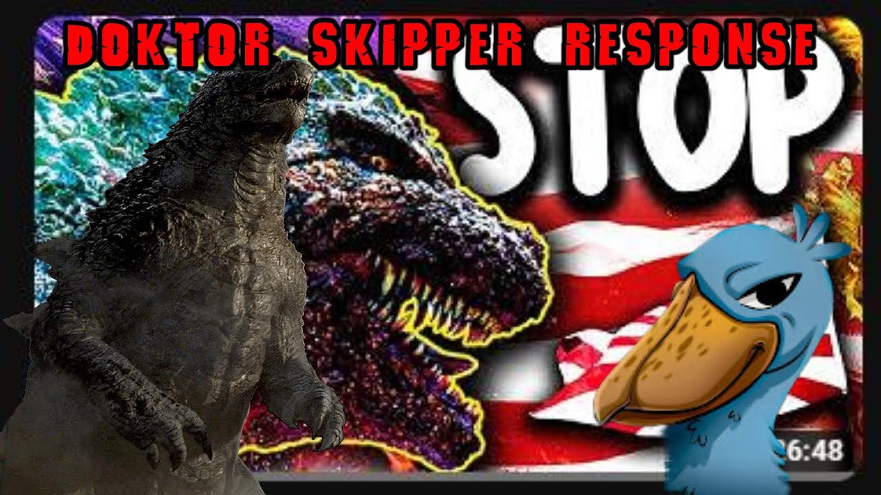 Responding to Doktor Skipper's Godzilla Video