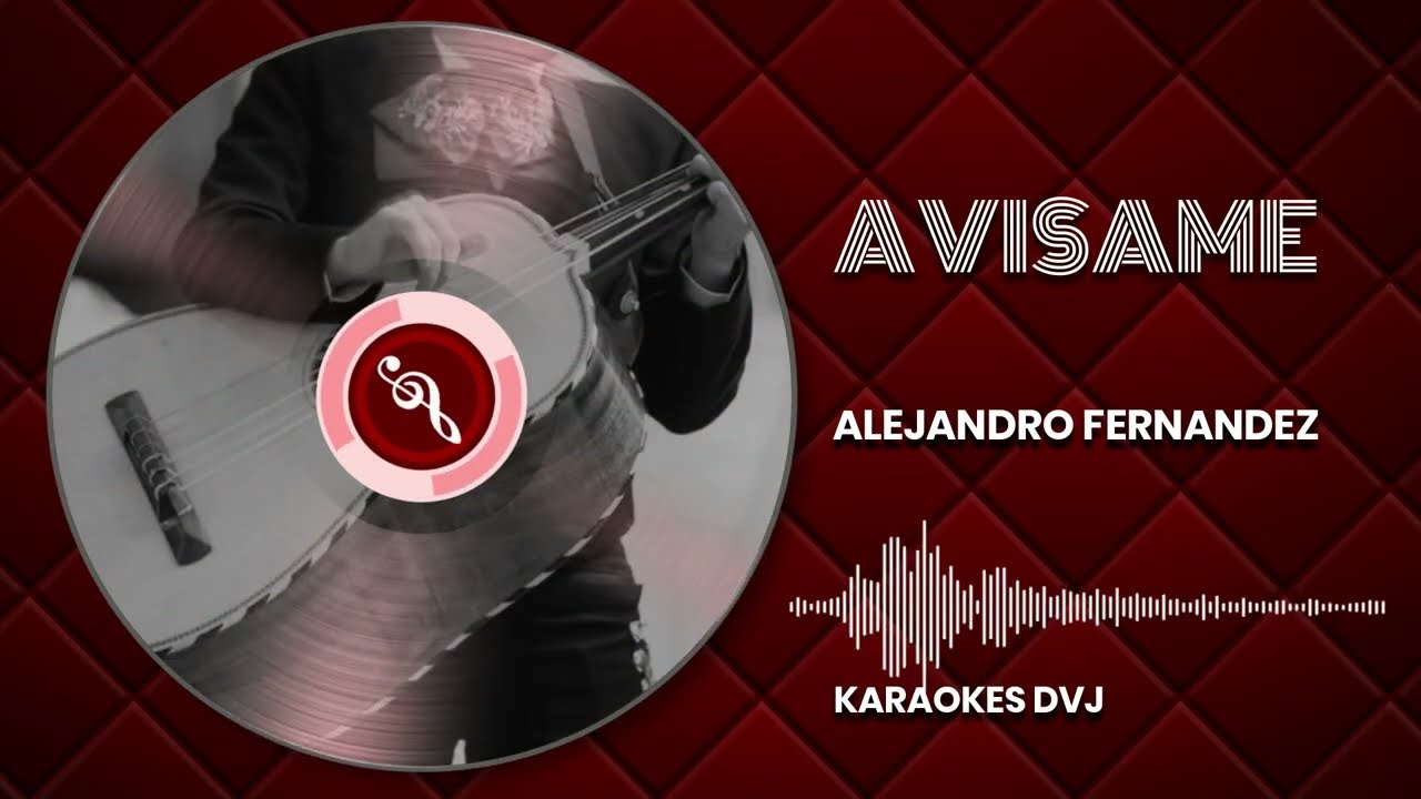 KARAOKE AVISAME ALEJANDRO FERNANDEZ