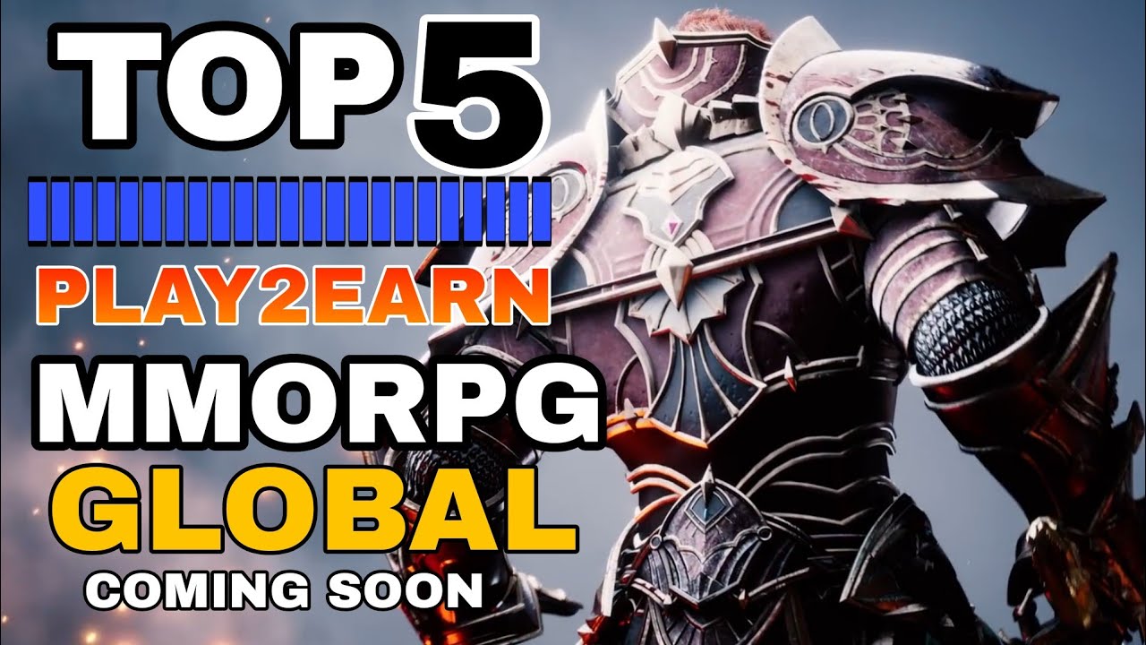 Top 5 Play To Earn New MMORPG/ NFT Games Global Coming Soon