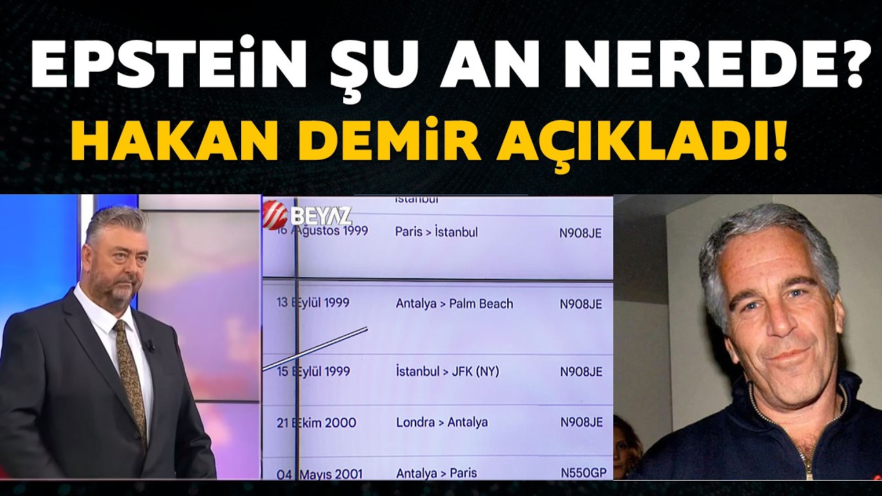 Epstein şu an nerede? Hakan Demir a&ccedil;ıkladı
