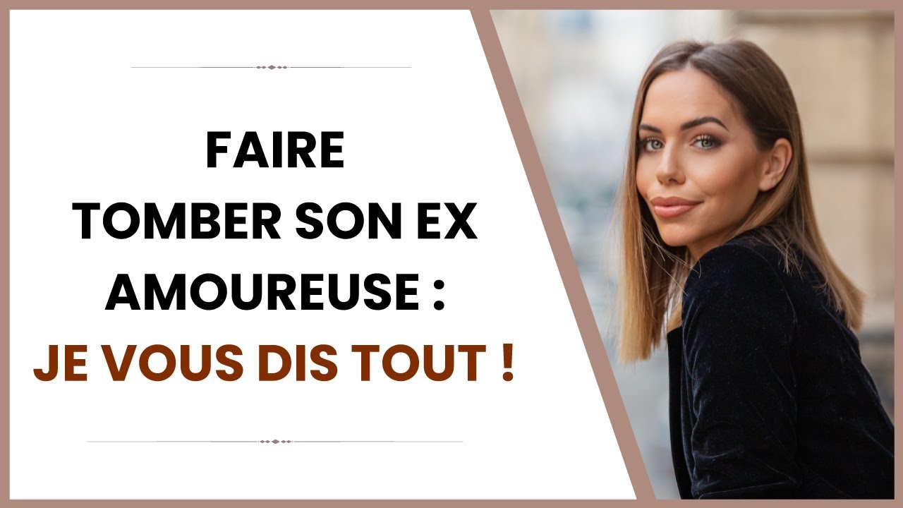 Comment rendre amoureuse son ex : La méthode !