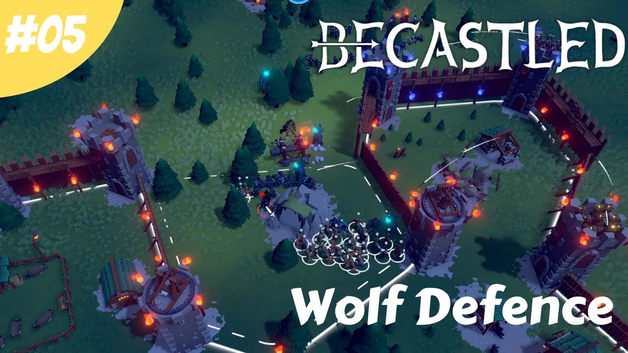 Becastled - Wolf Defence - #05 - Lets play