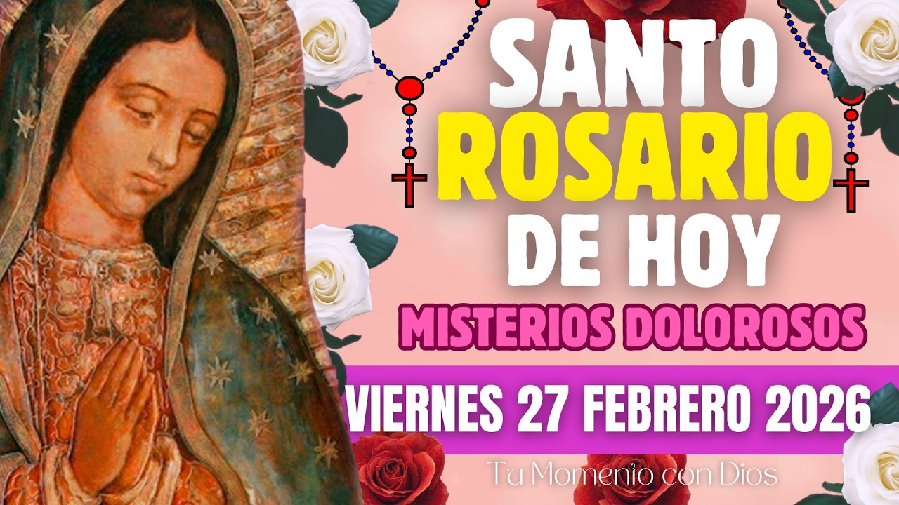 SANTO ROSARIO DE HOY | VIERNES 27 DE FEBRERO 2026 | MISTERIOS DOLOROSOS | 🙏✝️ROSARIO DE HOY ✝️🙏