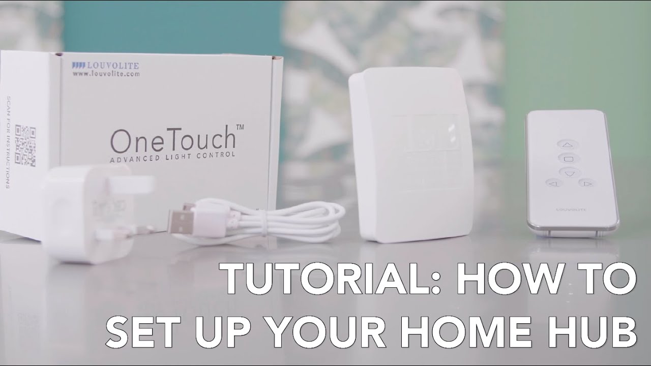 Louvolite Home Hub Set Up (Tutorial)