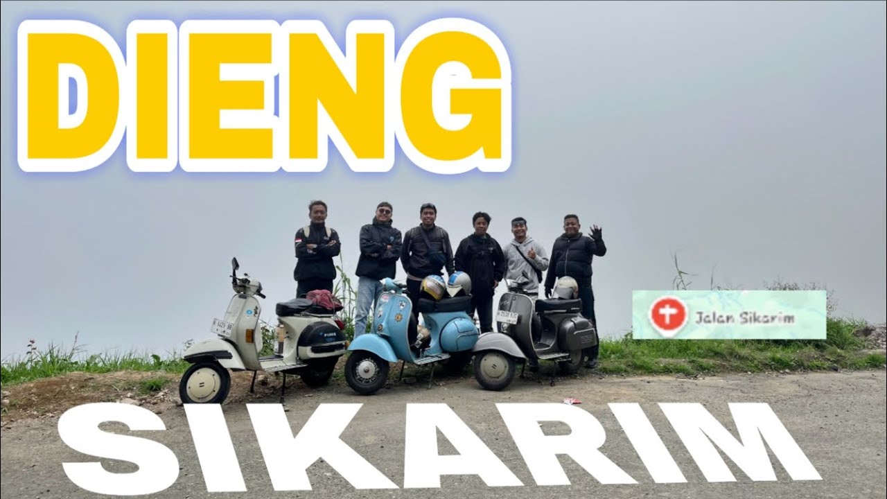 SIKARIM TUNTAS !!! Ujian Sebenarnya Touring Vespa ke Dieng | VESPASPRINT | LEKPURWOKO