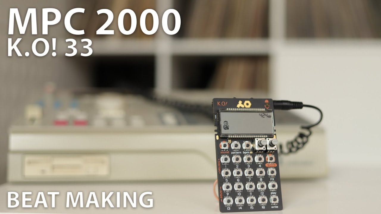 MPC 2000 & K.O! 33 - Beat Making Video | #mpc2000 #po33 |