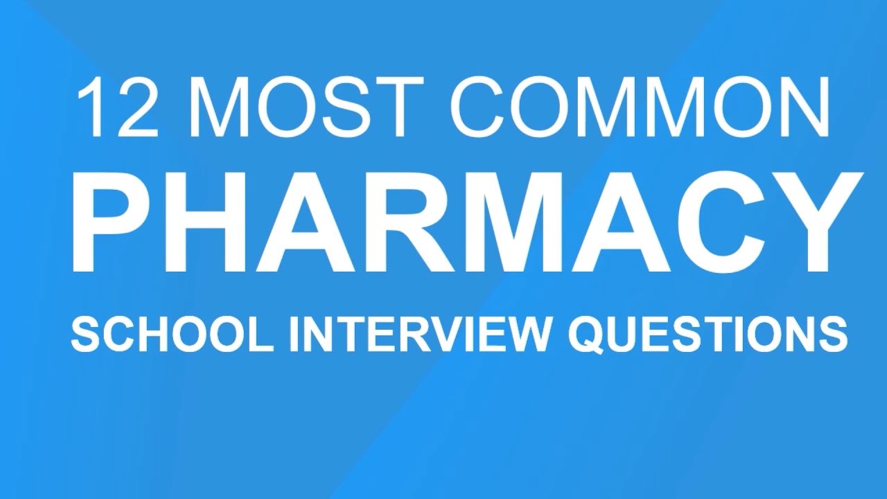 Pharmacy school interview questions: 12 most common questions