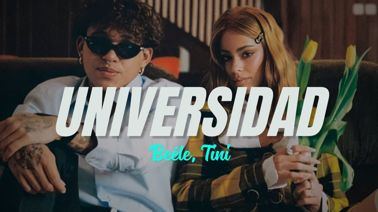Beéle, TINI - UNIVERSIDAD ( Letra )