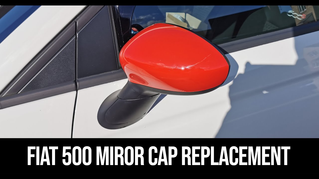 FIAT 500 Wing Mirror Cap Cover Replacement