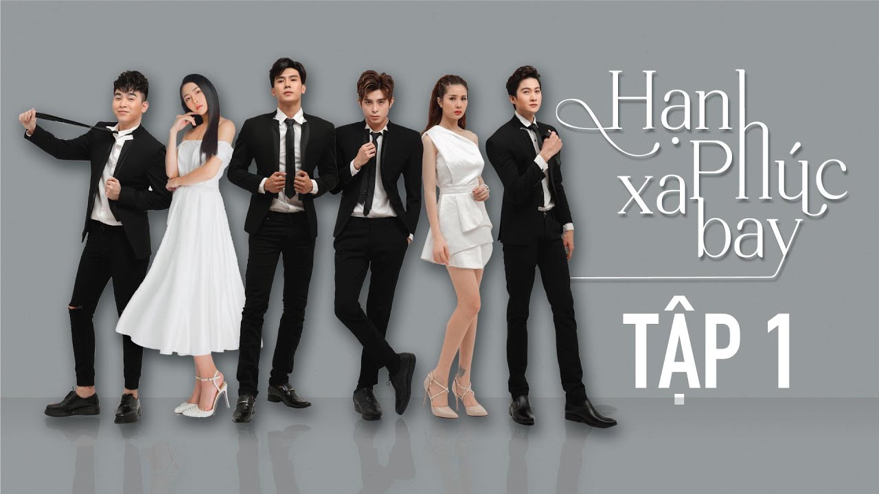 HẠNH PHÚC XA BAY - TẬP 1 | WEBDRAMA - Phim Tâm Lý Tình Cảm Đam Mỹ Việt Nam Hot Nhất