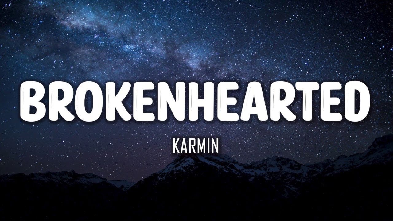 Karmin - Brokenhearted (Lyrics)