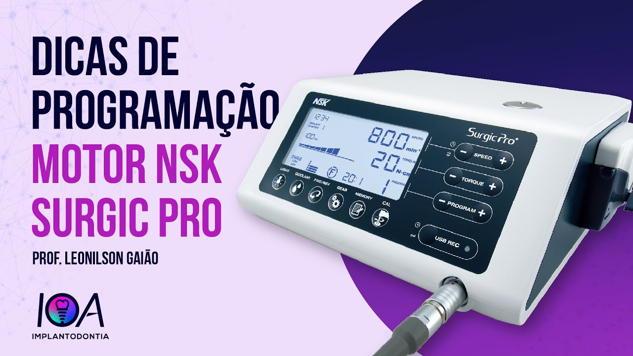 Dicas de Programação Motor SurgicPro NSK (Prof. Leonilson Gaião)