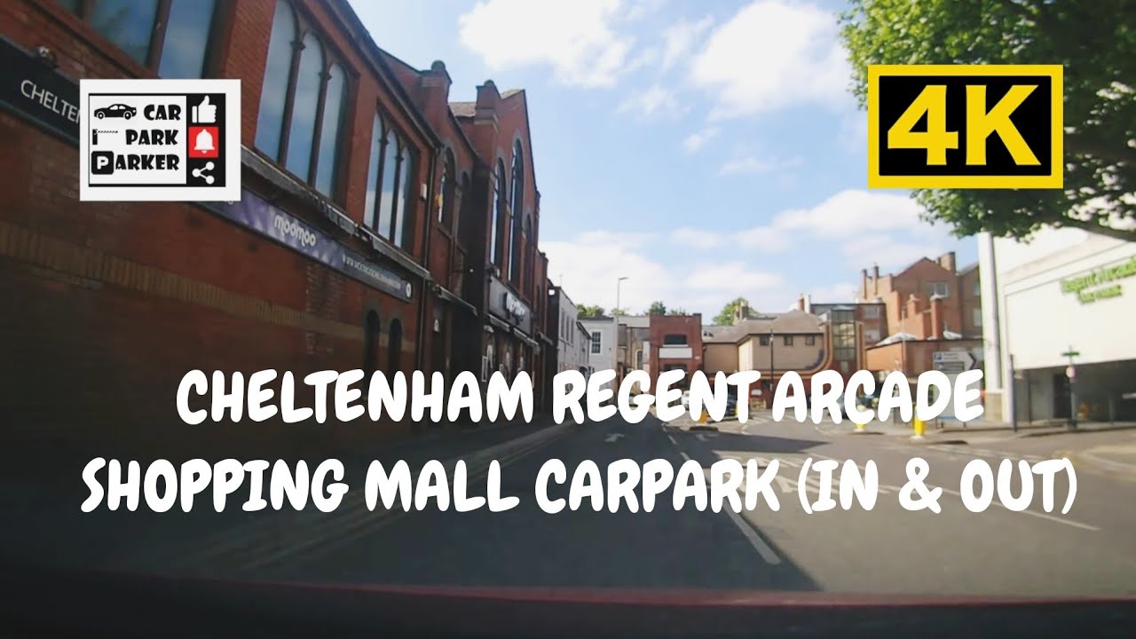 CHELTENHAM REGENT ARCADE SHOPPING MALL CARPARK (IN & OUT) 4K