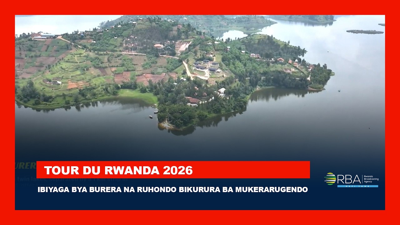 #tdrwanda2026 : Ubwiza bw'Ibiyaga by’Impanga bya Burera na Ruhondo bikurura ba mukerarugendo
