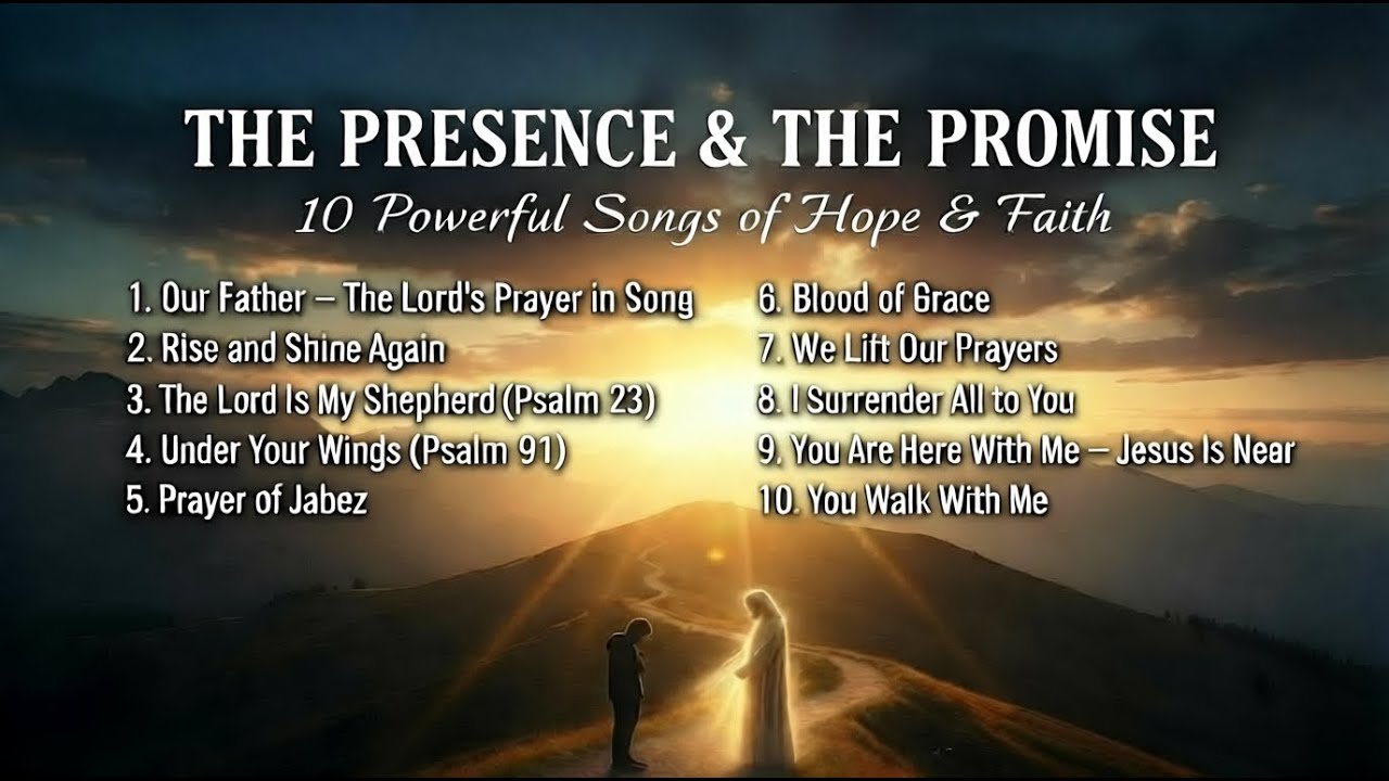 The Presence & The Promise | 10 Powerful Worship Songs!