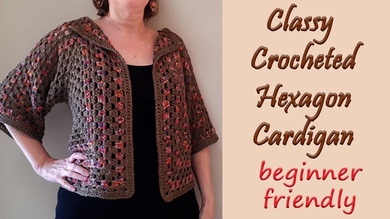 CROCHET: Classy Hexagon Cardigan