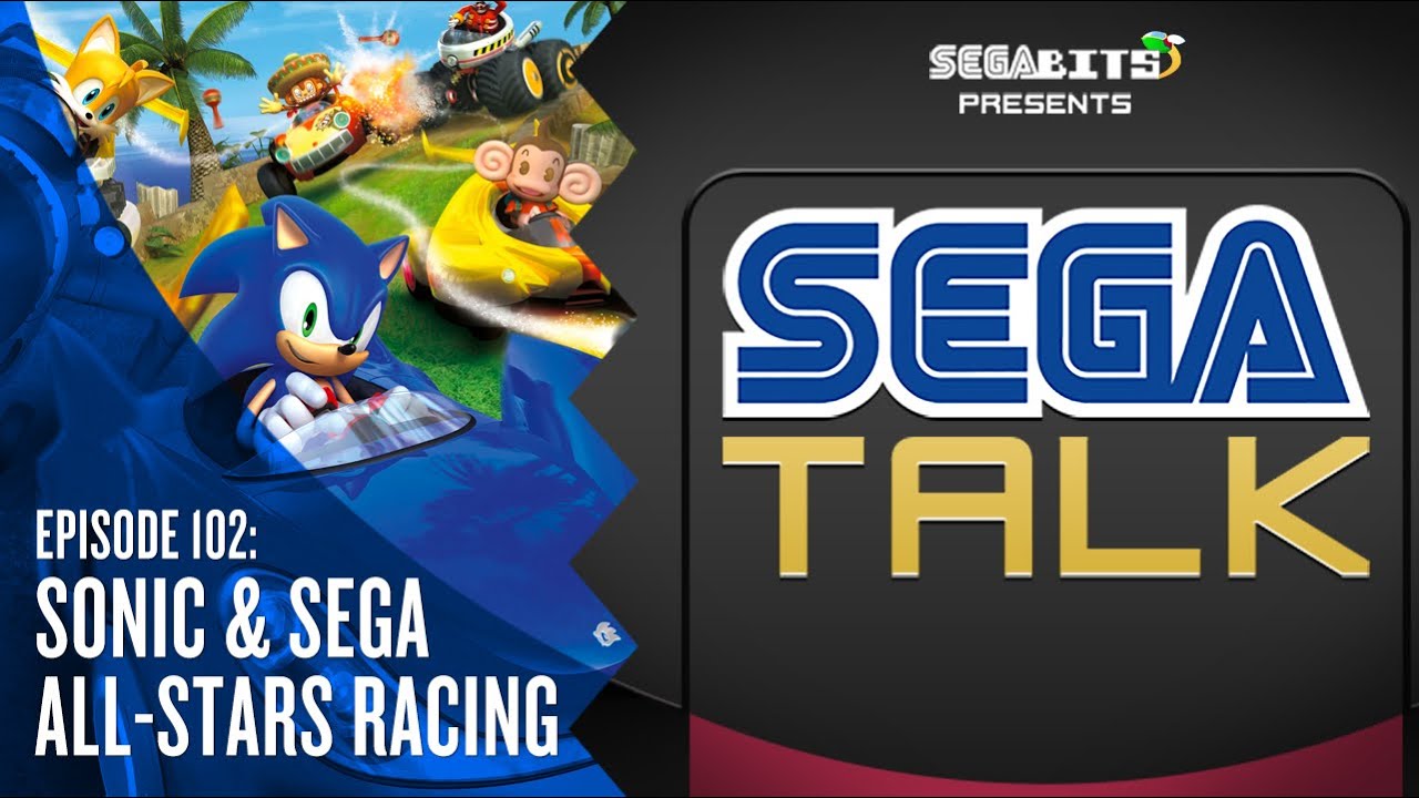 Sonic & SEGA All-Stars Racing Retrospective | SEGA Talk Podcast